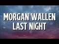 Morgan Wallen - Last Night