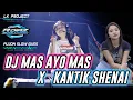 Download Lagu DJ MAS AYO MAS X KANTIK SHENAI BY DIAZ REVOLUTION