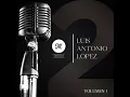 Luis Antonio López El Mimoso Como Quieres Que Éste