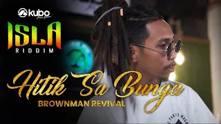 Download Hitik Sa Bunga - Brownman Revival | Isla Riddim Reggae Cover MP3