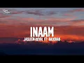 Inaam - Full Lyrics | Jasleen Royal Ft. Badshah | Ansh Chahal | Hindi Romantic Song 2026