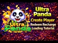 Ultra Panda Create Player Redeem Recharge Loading Tutorial