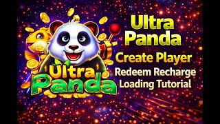 Ultra Panda Create Player Redeem Recharge Loading Tutorial