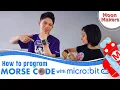 How to program Morse code with Micro Bit - MoonMakers