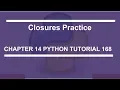 Closures Practice Python tutorial 168