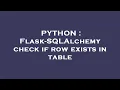 PYTHON Flask-SQLAlchemy check if row exists in table