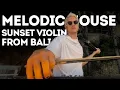 Sunset Melodic House DJ Set with Violin | Ben Böhmer, Tinlicker, Jan Blomqvist | Live from Bali