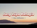 Download Lagu Jang Lupa Bahagia - Ona Hetharua (Lyrics/Lirik Lagu)