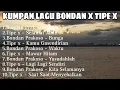 Download Lagu KUMPULAN LAGU BONDAN PRAKOSO X TIPE X || COCOK BUAT SANTAI