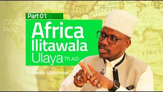 AFRICA ILITAWALA ULAYA UKWELI ULIYOFICHWA Dr Sheikh Abdulrazak Amiri 