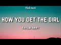 Download Lagu Taylor Swift - How You Get The Girl (Lyrics)