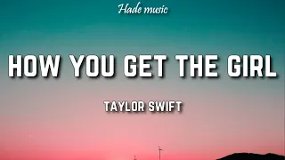 taylor swift how you get the girl lyrics 