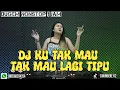 Download Lagu DJ KU TAK MAU TAK MAU LAGI KAU TIPU ( DJ UDANG DI BALIK BATU‼️