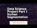 data science project part 1 human segmentation