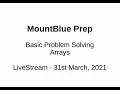 Basic Problem Solving - Arrays 31st March 2021 MountBlue Prep