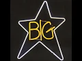 Big Star- Thirteen
