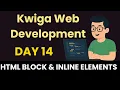 Kwiga Web Development Day 14 HTML Block and Inline Elements