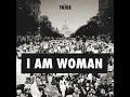 I AM Woman. - TRÏBE