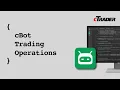 cBot Trading Operations in cTrader Algo