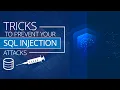 Tricks to Prevent Your SQL Injections Attacks