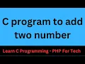 How to Add Two Integers in C Programming Quick Guide to Adding Integers in C