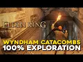 Elden Ring Wyndham Catacombs 100 Exploration Walkthrough All Items Secrets