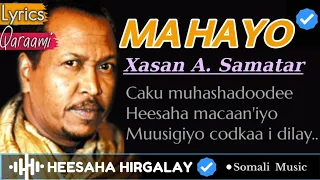 XASAN AADAN SAMATAR MA HAYO LYRICS KUWA LOOGU MAGACDARAY HEES CALAACAL QARAAMI AH SOMALI MUSIC 