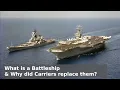 What is a Battleship and Why were they replaced?
