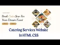 How to make a Catering Services website in HTML CSS and Javascript Source code