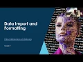 Module 4 Lecture Data Import and Formatting