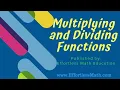 Multiplying and Dividing Functions