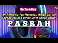Download Lagu KU TAK MENYESALI WALAU DIRI INI ENGKAU JADIKAN DIRIKU CINTA KE DUA DARIMU (PASRAH) DJ REMIX FUL BASS