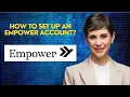 How to set up an Empower account