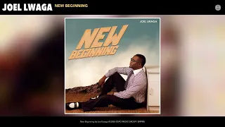 Joel Lwaga - New Beginning (Official Audio)