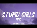 Download Lagu Pink - Stupid Girls (lyrics)
