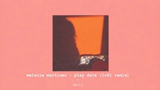 Download melanie martinez - play date (lofi remix) - malo MP3