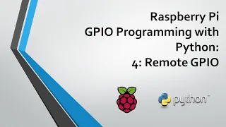 Raspberry Pi GPIO Programming with Python - Part 4 Remote GPIO