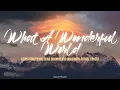 Download Lagu What A Wonderful World - Louis Armstrong (Kina Grannis and Imaginary Future Cover) (Lyrics)
