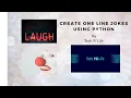 Creating One Line Jokes Using Python - 2020 Funny Python Coding Series Tech N Life