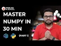 Master NumPy In 30 Min Basics of Data Science Fireblaze AI School Part 1