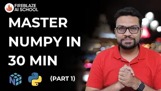Master NumPy In 30 Min Basics of Data Science Fireblaze AI School Part 1