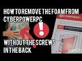 How To Remove The Foam From CyberpowerPC