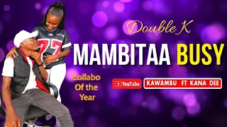 mambitaa busy kawambu ft kana dee official audio double k