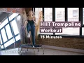 15 Minute Low-Impact Rebounder HIIT Workout Good Moves Well Good