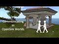 Communicating in OpenSim 3D Worlds