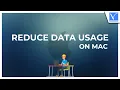 How To Reduce Data Usage On Mac 7 best Ways