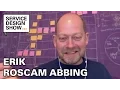 Design better services through experience prototyping Erik Roscam Abbing Episode