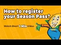 How To Register A Season Pass