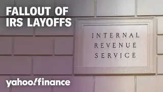 IRS layoffs will be very disruptive: Fmr. commissioner