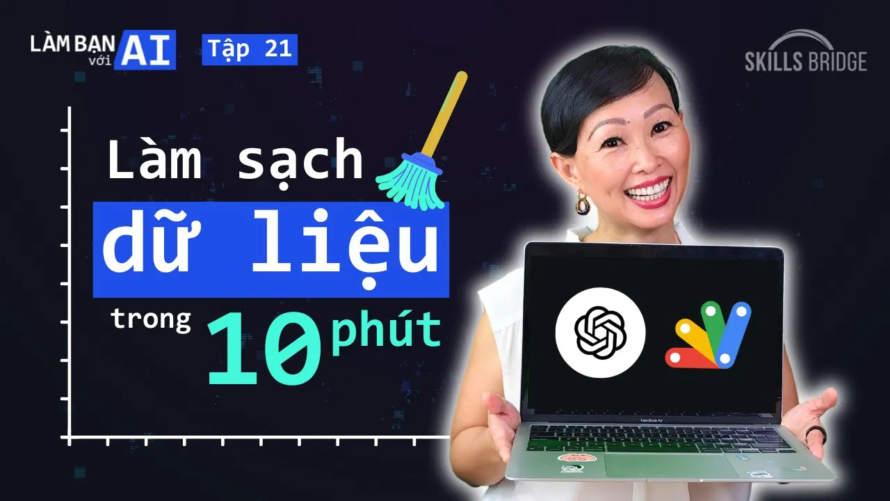 Outline Video Tự Động Hóa Việc Làm Sạch Dữ Liệu Với AI | Làm Bạn Với AI EP21
